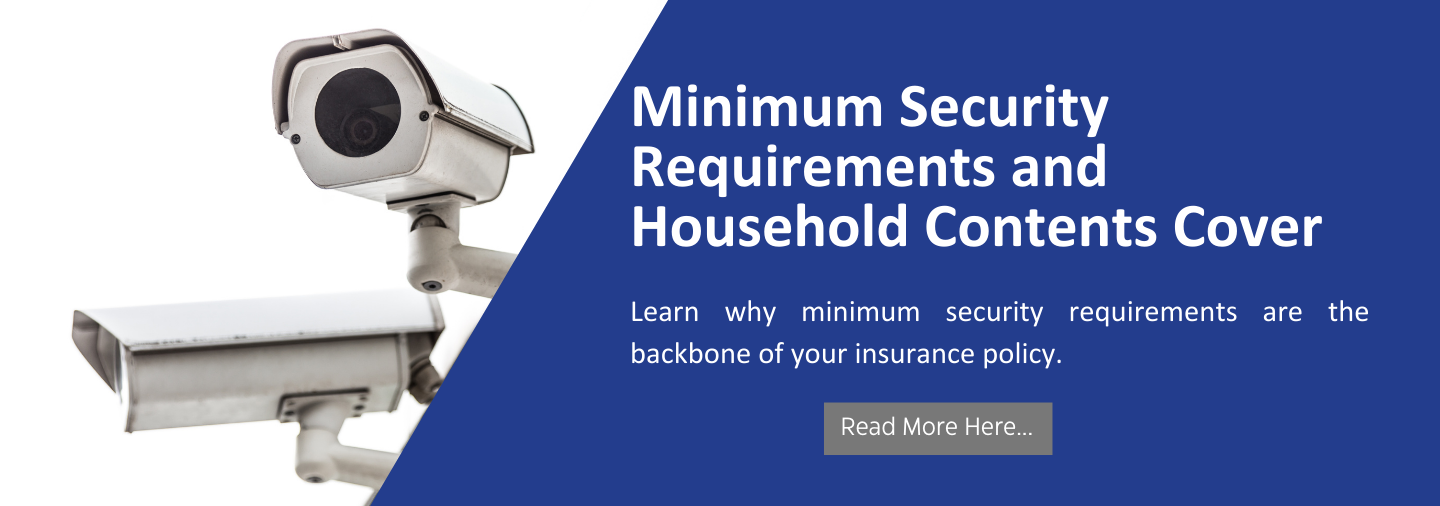 Minimum Security Requirements and Household Contents Cover